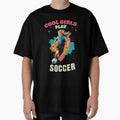 Play Soccer T-Shirt - Aesthetic Graphic for Adults - T-Shirt, Sweatshirt, Hoodie