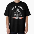 We Almost Always Almost Win Football T-Shirt - Graphic Print Men Women - T-Shirt, Sweatshirt, Hoodie