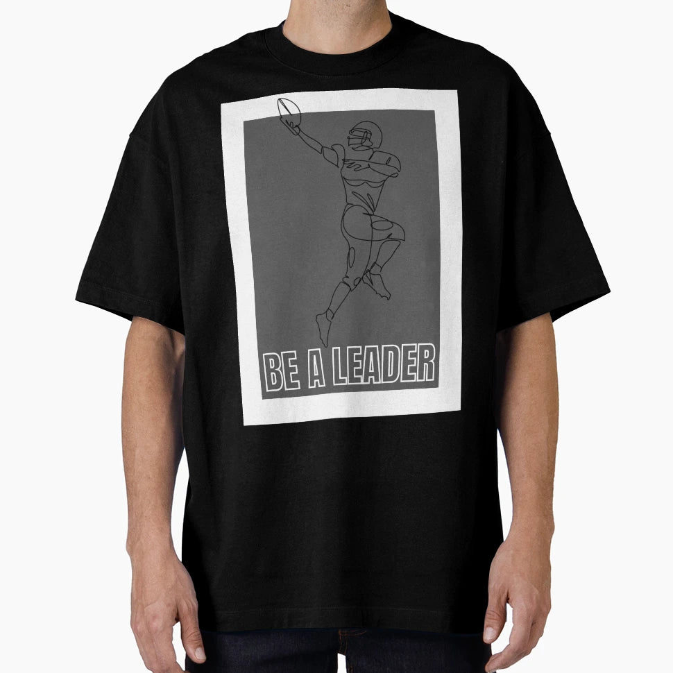 Be Leader American Football T-Shirt - Streetwear Style for Adults - T-Shirt, Sweatshirt, Hoodie