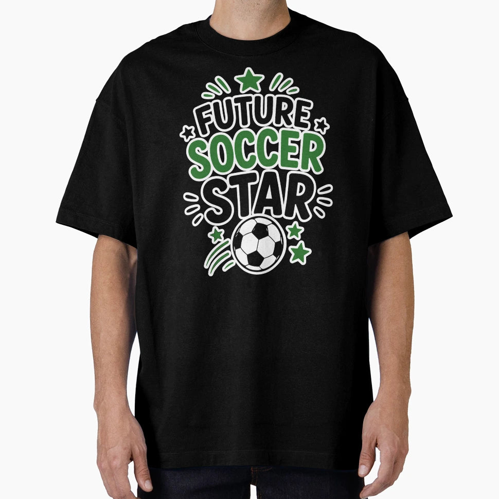 Future Soccer Star Soccer Player T-Shirt - Casual Everyday Wear Men Women - T-Shirt, Sweatshirt, Hoodie