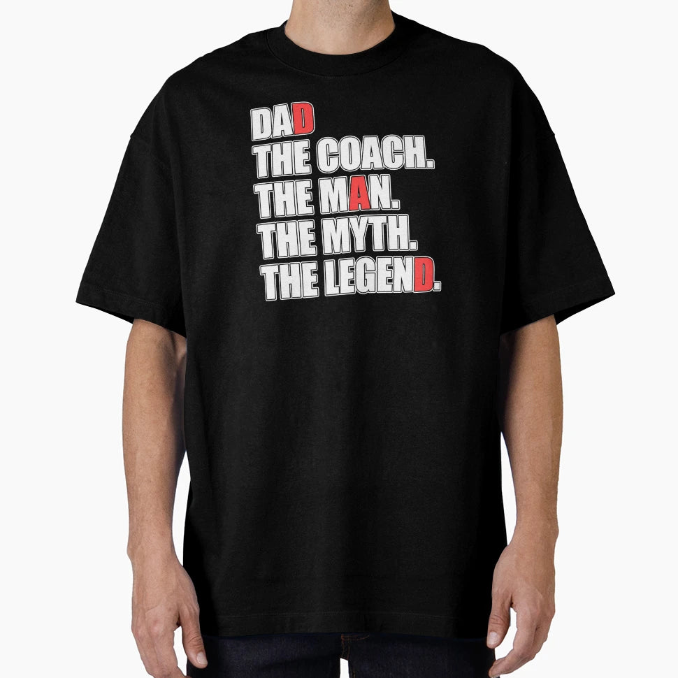 Dad Coach Dad Myth Legend Father T-Shirt - Fun Novelty Design for Adults - T-Shirt, Sweatshirt, Hoodie