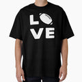 Love Football T-Shirt - Novelty Apparel for Adults - T-Shirt, Sweatshirt, Hoodie