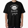 Football Is My Favorite Season Funny T-Shirt - Streetwear Style for Adults - T-Shirt, Sweatshirt, Hoodie