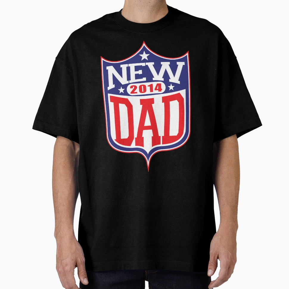 New Dad Football 2014 T-Shirt - Unique Graphic Men Women - T-Shirt, Sweatshirt, Hoodie