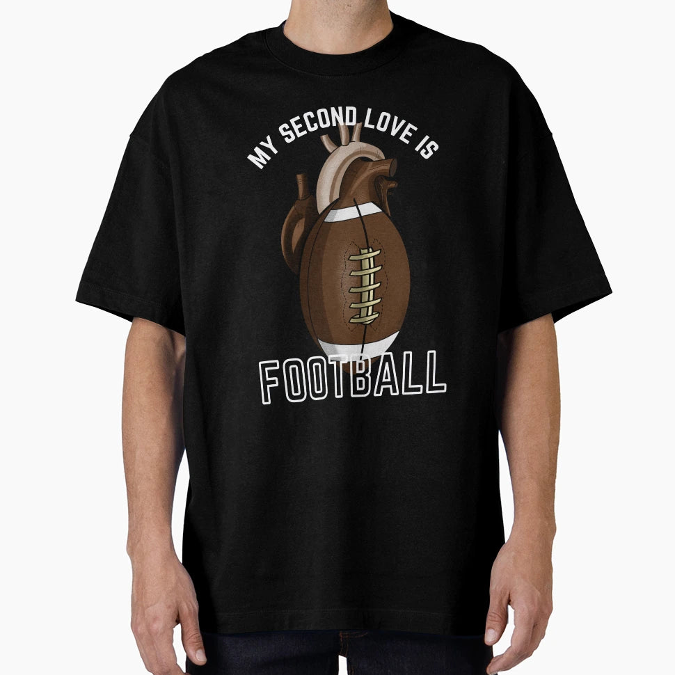 My Second Love Is Football T-Shirt - Trendy Graphic Unisex - T-Shirt, Sweatshirt, Hoodie
