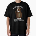My Second Love Is Football T-Shirt - Trendy Graphic Unisex - T-Shirt, Sweatshirt, Hoodie