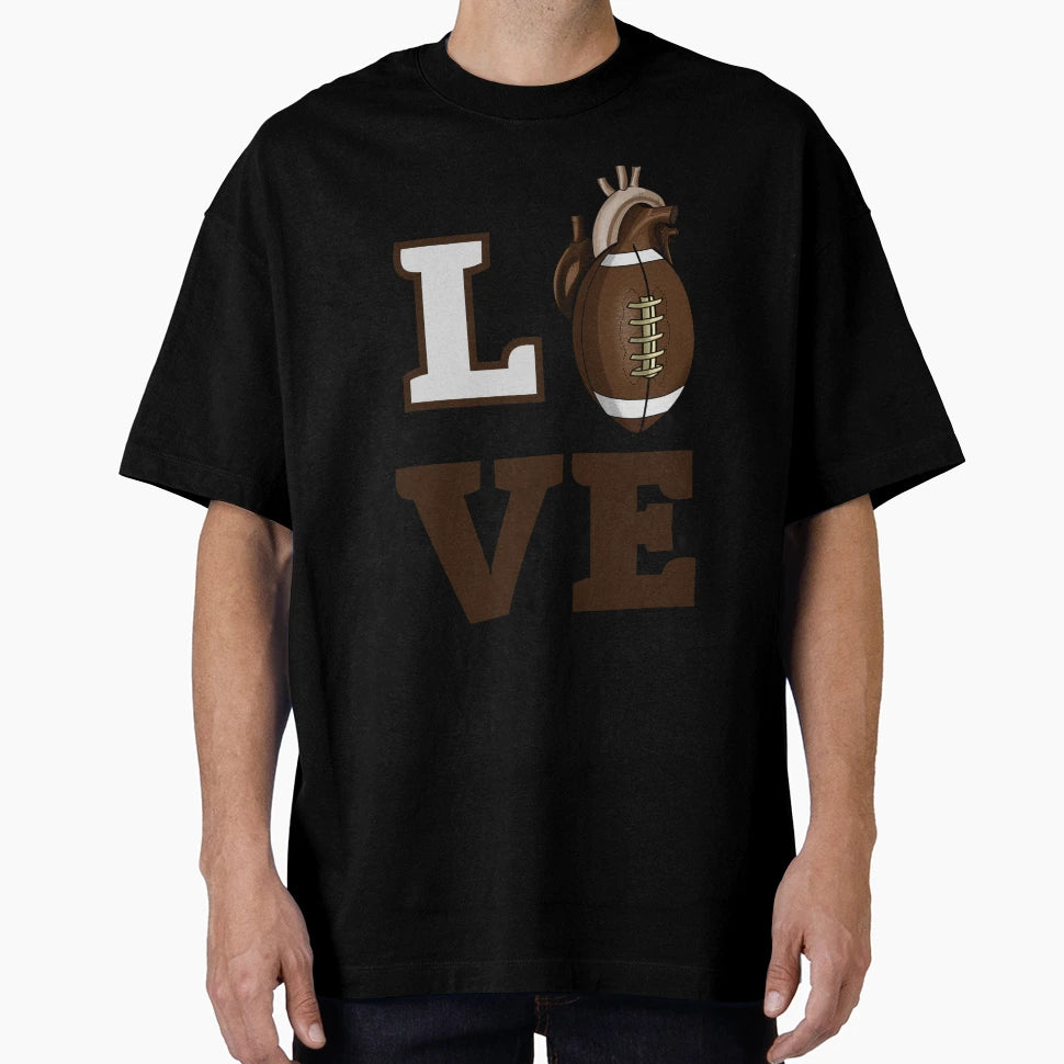 Love Football T-Shirt - Casual Everyday Wear Unisex - T-Shirt, Sweatshirt, Hoodie