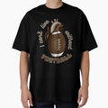 I Cant Live Without Football T-Shirt - Trendy Graphic Men Women - T-Shirt, Sweatshirt, Hoodie