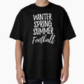 Winter Spring Summer Football T-Shirt - Aesthetic Graphic Unisex - T-Shirt, Sweatshirt, Hoodie