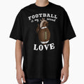 Football Is My Second Love T-Shirt - Aesthetic Graphic Men Women - T-Shirt, Sweatshirt, Hoodie