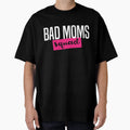 Bad Moms Squad T-Shirt - Trendy Graphic Unisex - T-Shirt, Sweatshirt, Hoodie