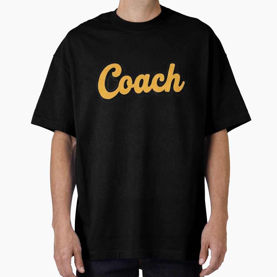 Coach T-Shirt - Fun Novelty Design Unisex - T-Shirt, Sweatshirt, Hoodie