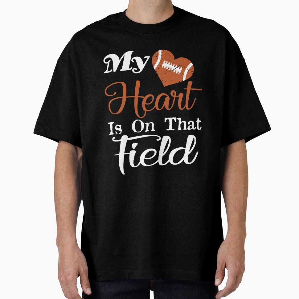 My Heart Is That Field Football Funny T-Shirt - Novelty Apparel for Adults - T-Shirt, Sweatshirt, Hoodie