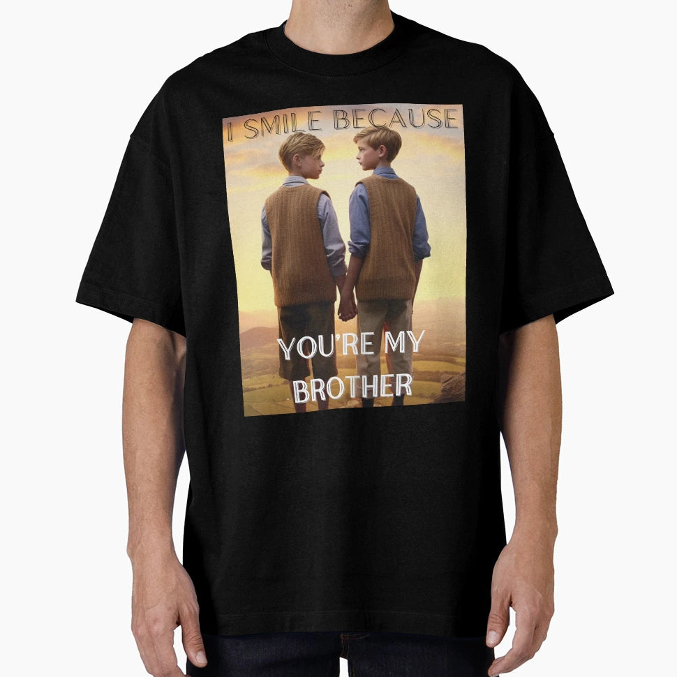 I Smile Because Youre My Brother T-Shirt - Casual Everyday Wear Men Women - T-Shirt, Sweatshirt, Hoodie