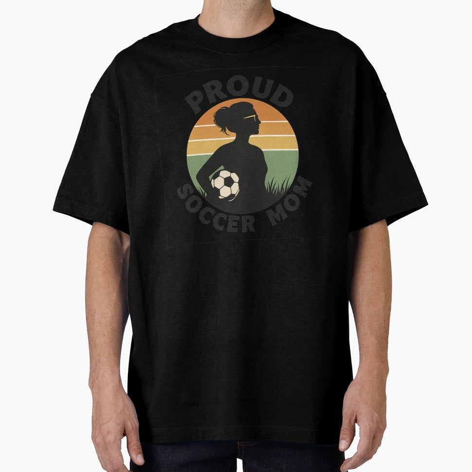 Proud Soccer Mom T-Shirt - Novelty Apparel Unisex - T-Shirt, Sweatshirt, Hoodie