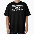 Brother Like No Other T-Shirt - Aesthetic Graphic for Adults - T-Shirt, Sweatshirt, Hoodie