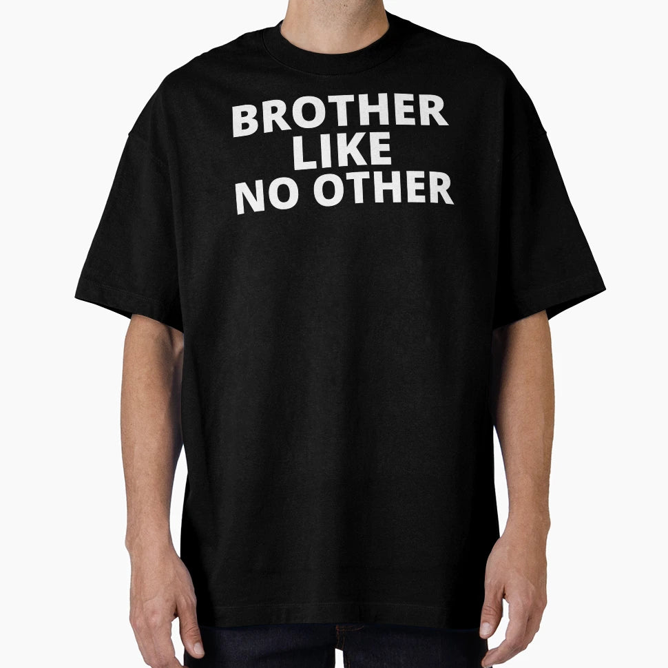 Brother Like No Other T-Shirt - Aesthetic Graphic for Adults - T-Shirt, Sweatshirt, Hoodie
