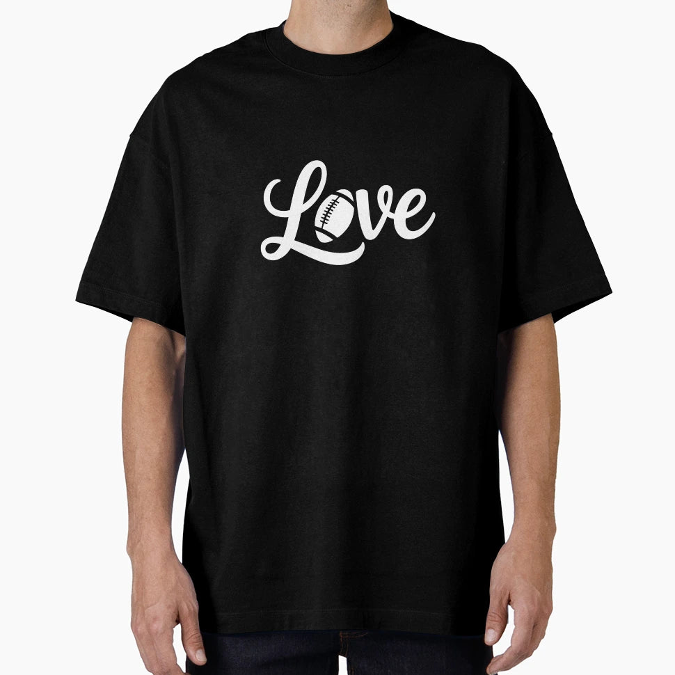 Love Football T-Shirt - Streetwear Style Men Women - T-Shirt, Sweatshirt, Hoodie