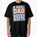 Real Dad Never Quits Patriotic Fathers T-Shirt - Trendy Graphic Men Women - T-Shirt, Sweatshirt, Hoodie