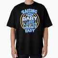Raising My Wasnt Easy T-Shirt - Graphic Print for Adults - T-Shirt, Sweatshirt, Hoodie