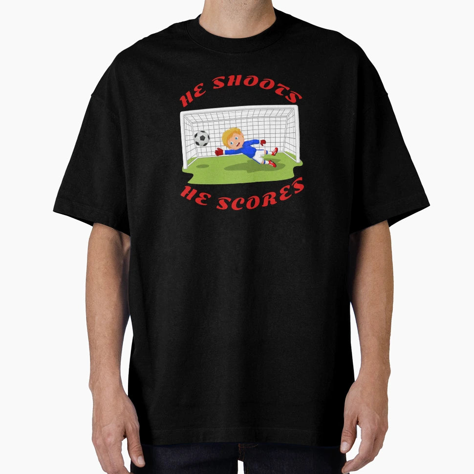 He Shoots T-Shirt - Streetwear Style Unisex - T-Shirt, Sweatshirt, Hoodie