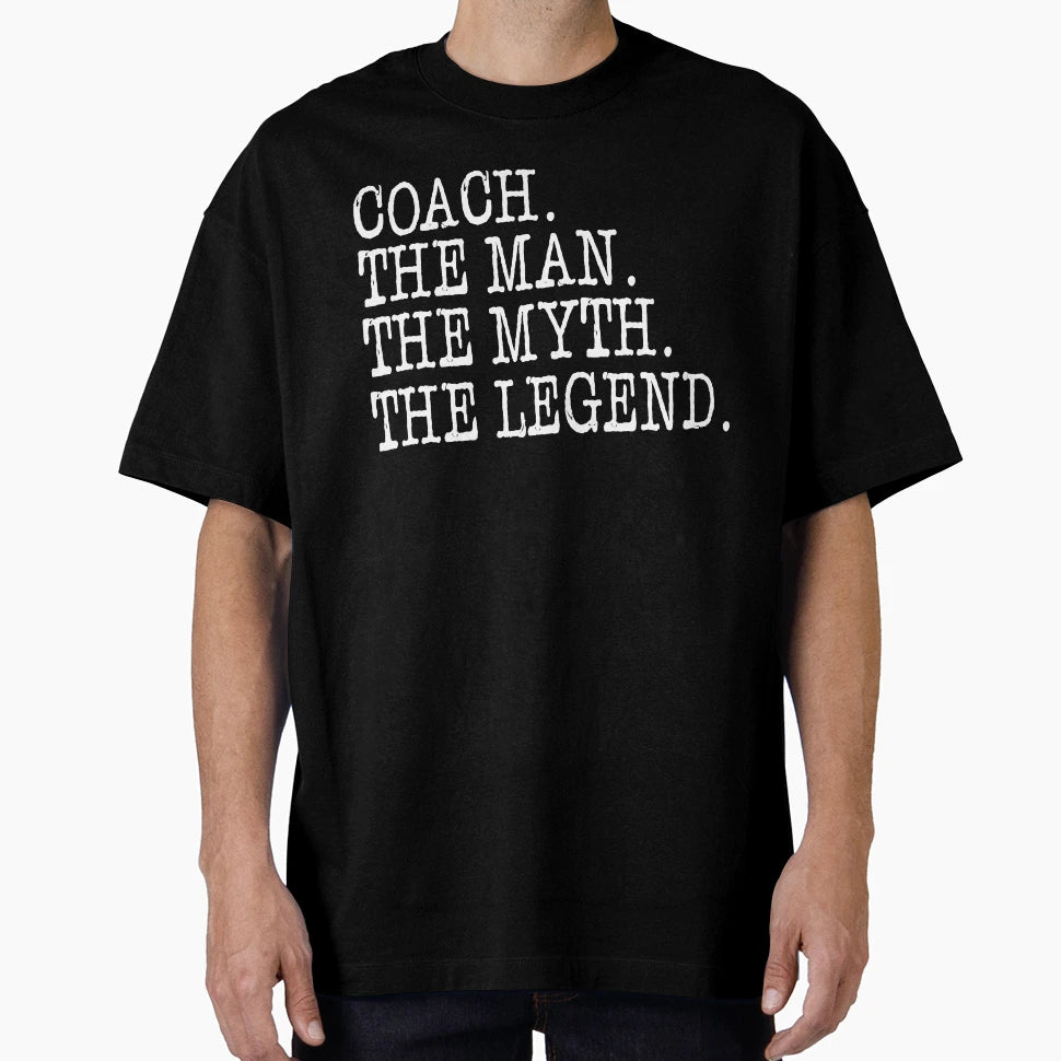 Coach Myth Legend Coaching T-Shirt - Custom Art Print Men Women - T-Shirt, Sweatshirt, Hoodie