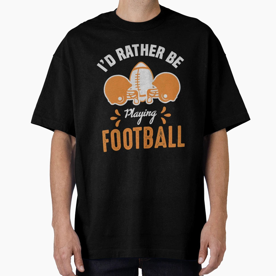 Football T-Shirt - Novelty Apparel Unisex - T-Shirt, Sweatshirt, Hoodie