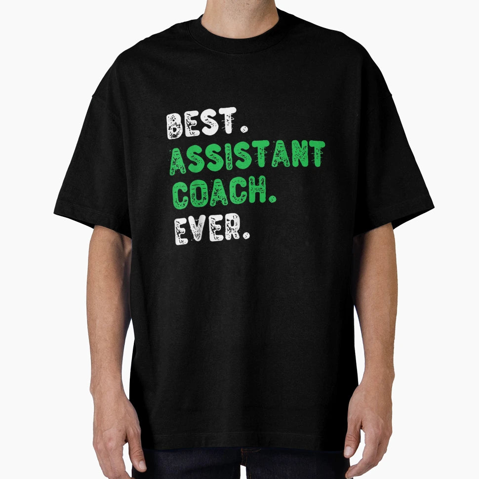 Best Assistant Coach Ever T Gift T-Shirt - Trendy Graphic Unisex - T-Shirt, Sweatshirt, Hoodie