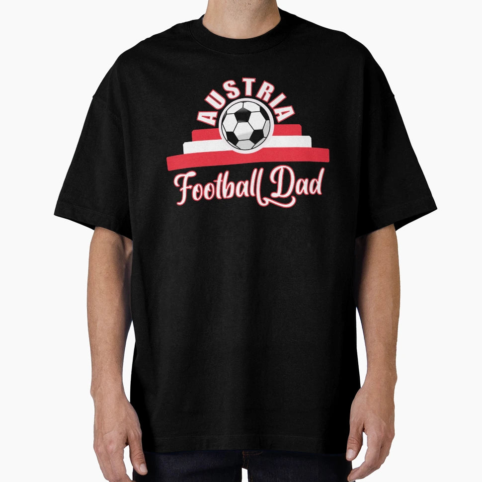 Austria Football Dad Fathers Day Euro T-Shirt - Novelty Apparel Unisex - T-Shirt, Sweatshirt, Hoodie