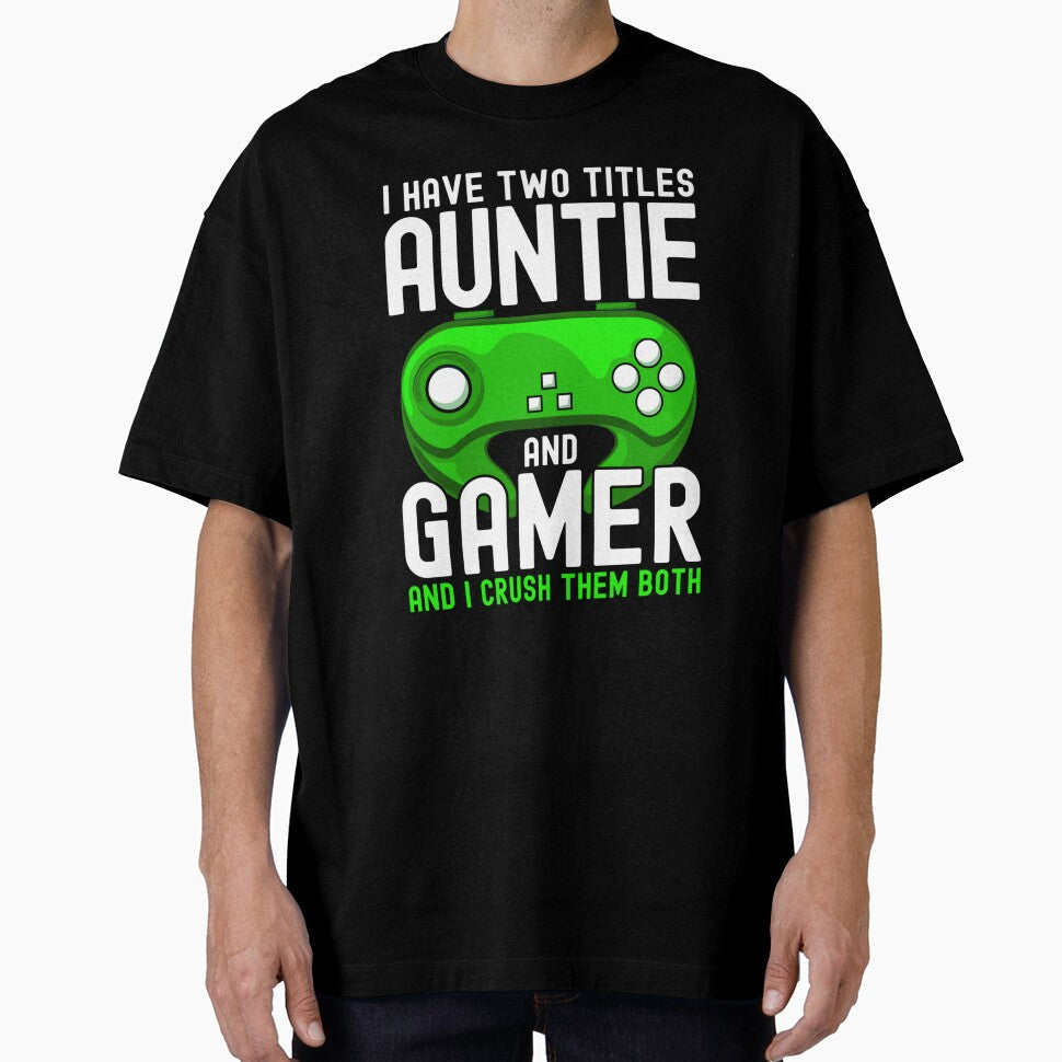 I Have Two Titles Auntie And Gamer Funny Gaming Lover - Adult & Kids T-Shirts, Sweatshirts & Hoodies apparel design preview 1