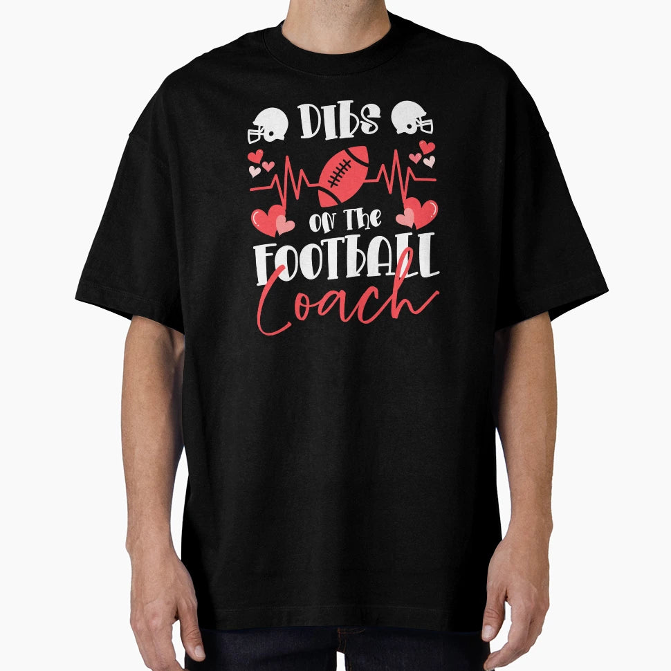 Dibs Football Coach Dibs Coach T-Shirt - Fun Novelty Design for Adults - T-Shirt, Sweatshirt, Hoodie