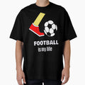 Football Is My Life T-Shirt - Fun Novelty Design for Adults - T-Shirt, Sweatshirt, Hoodie