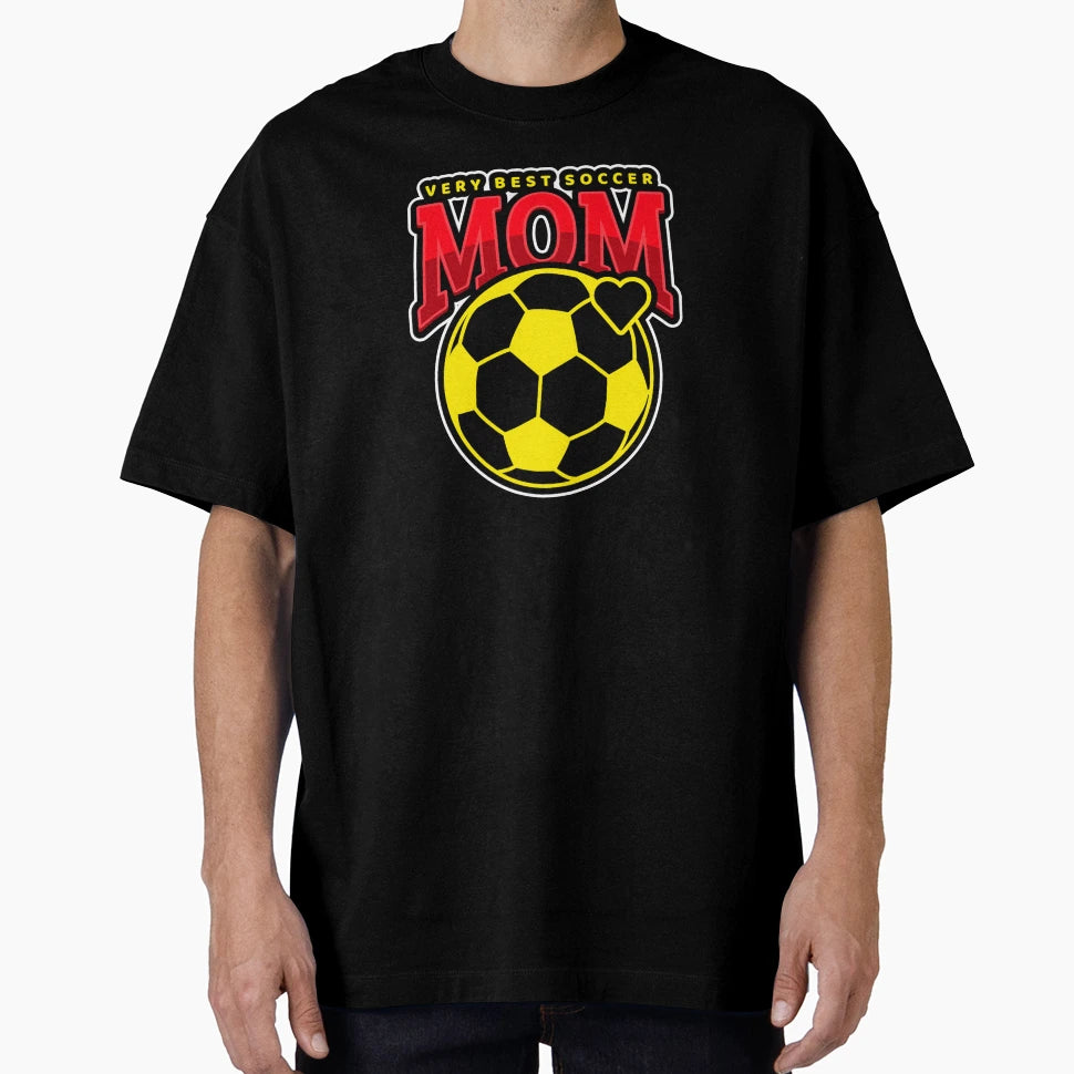 Very Best Soccer Mom T-Shirt - Casual Everyday Wear Unisex - T-Shirt, Sweatshirt, Hoodie