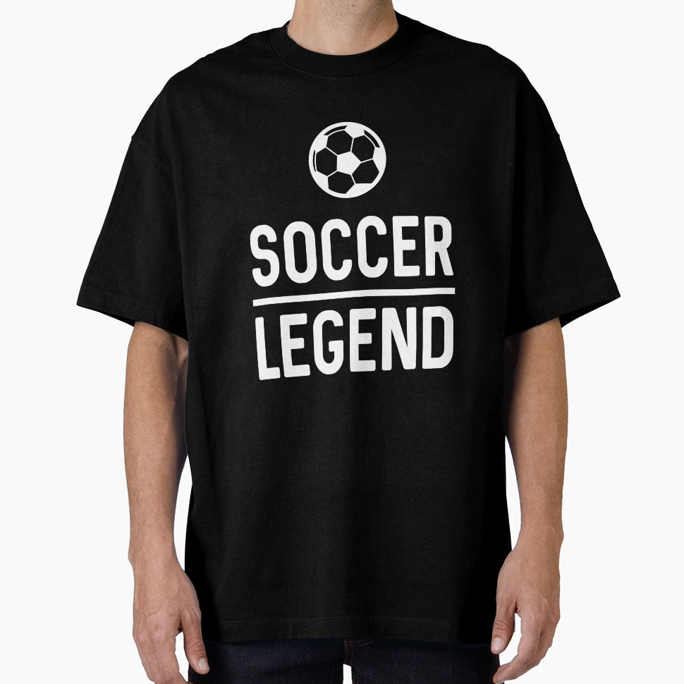 Soccer Legend T-Shirt - Streetwear Style Men Women - T-Shirt, Sweatshirt, Hoodie