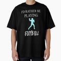 Its Football Thing You Wouldnt T-Shirt - Fun Novelty Design for Adults - T-Shirt, Sweatshirt, Hoodie