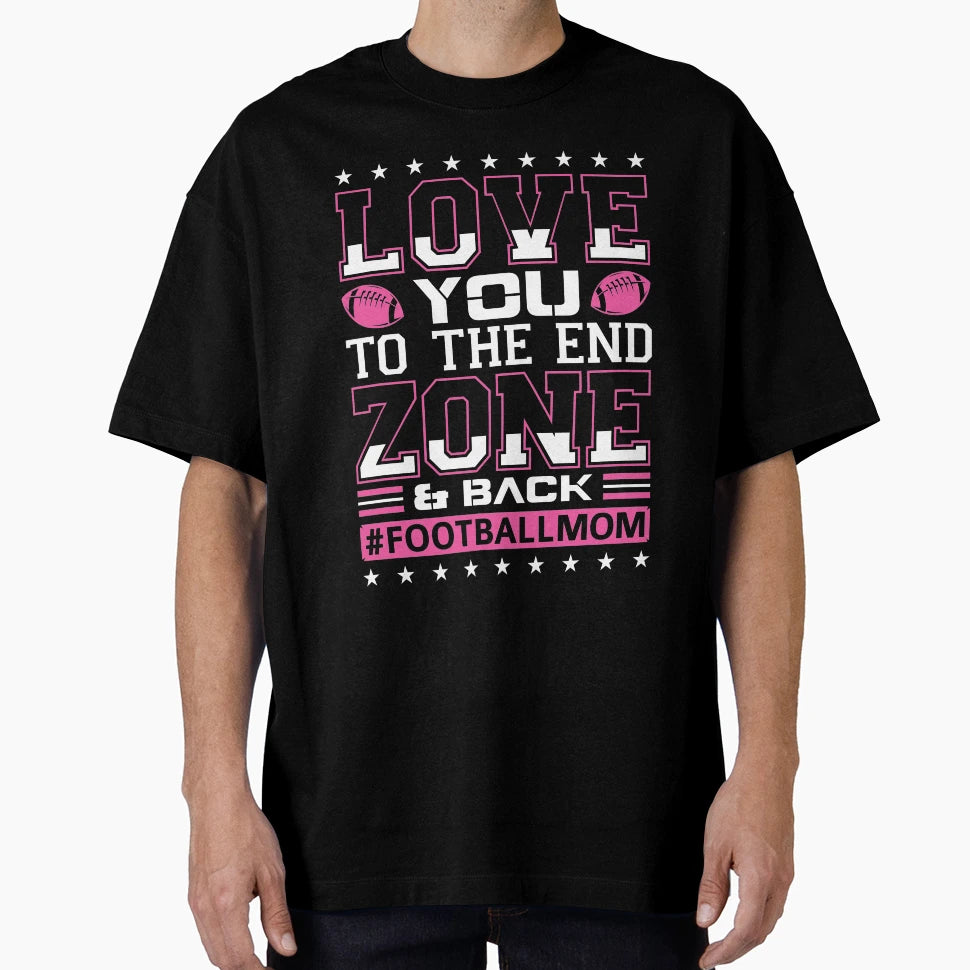 Love You To End Zone And Back 3 T-Shirt - Unique Graphic for Adults - T-Shirt, Sweatshirt, Hoodie