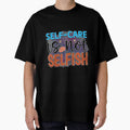 Self Care Is Not Selfish by Ketique - Adult & Kids T-Shirts, Sweatshirts & Hoodies apparel design preview 1