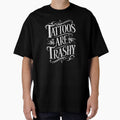 Tattoos Are Trashy Funny Statement by Modaozushi216 - Adult & Kids T-Shirts, Sweatshirts & Hoodies apparel design preview 1