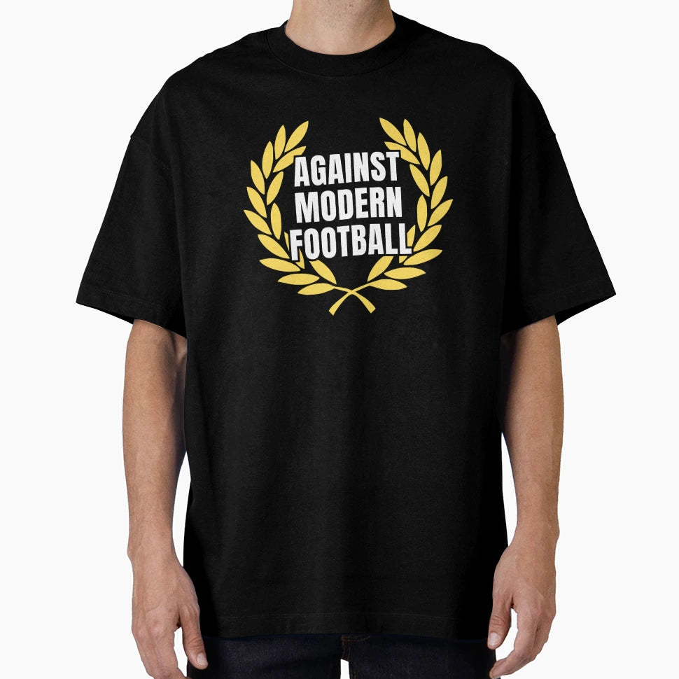 Against Modern Football 7 T-Shirt - Streetwear Style Unisex - T-Shirt, Sweatshirt, Hoodie