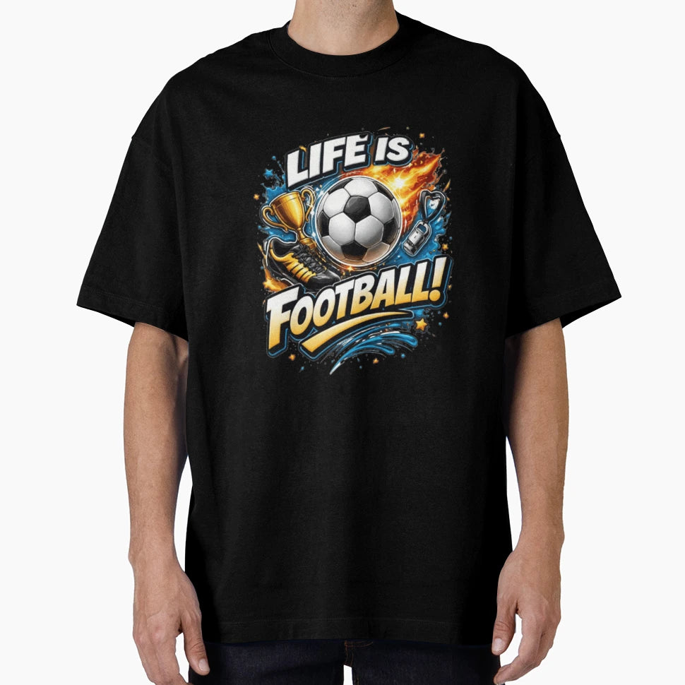 Life Is Football T-Shirt - Novelty Apparel Unisex - T-Shirt, Sweatshirt, Hoodie