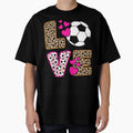 Love Soccer Leopard Soccer T-Shirt - Casual Everyday Wear Unisex - T-Shirt, Sweatshirt, Hoodie