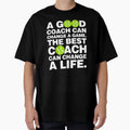 Good Tennis Coach Can Change Game T-Shirt - Minimalist Print Men Women - T-Shirt, Sweatshirt, Hoodie