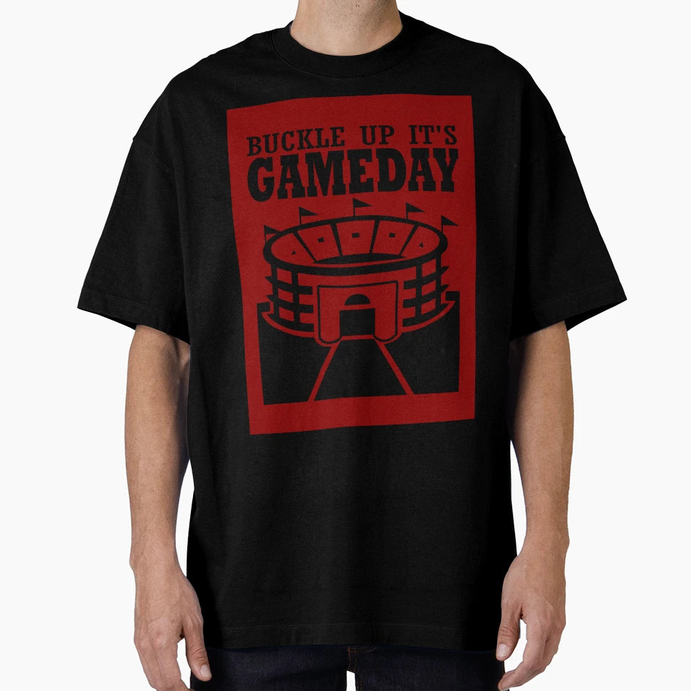 Buckle Up Its Gameday T-Shirt - Graphic Print Men Women - T-Shirt, Sweatshirt, Hoodie