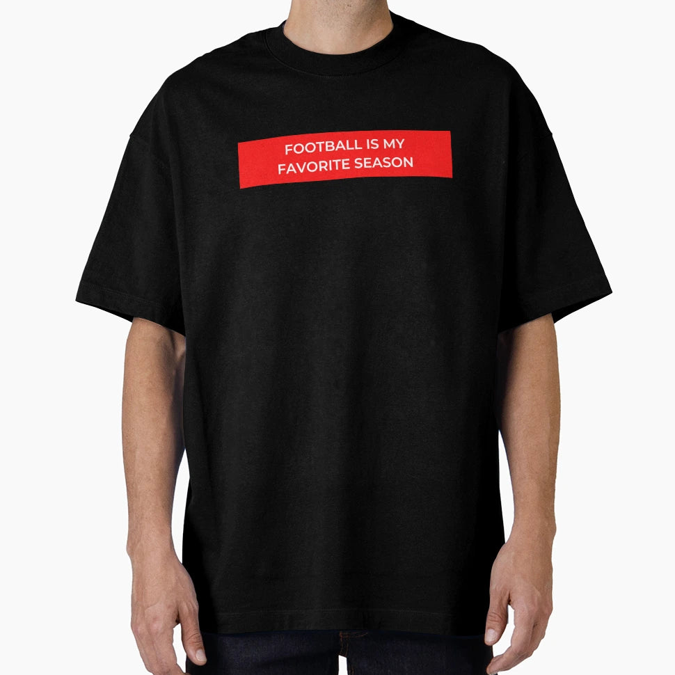 Football Is My Favorite Season T-Shirt - Novelty Apparel for Adults - T-Shirt, Sweatshirt, Hoodie