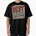 Gift Best Brother World T-Shirt - Novelty Apparel Unisex - T-Shirt, Sweatshirt, Hoodie