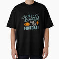 Its Beautiful Day Football T-Shirt - Streetwear Style Unisex - T-Shirt, Sweatshirt, Hoodie