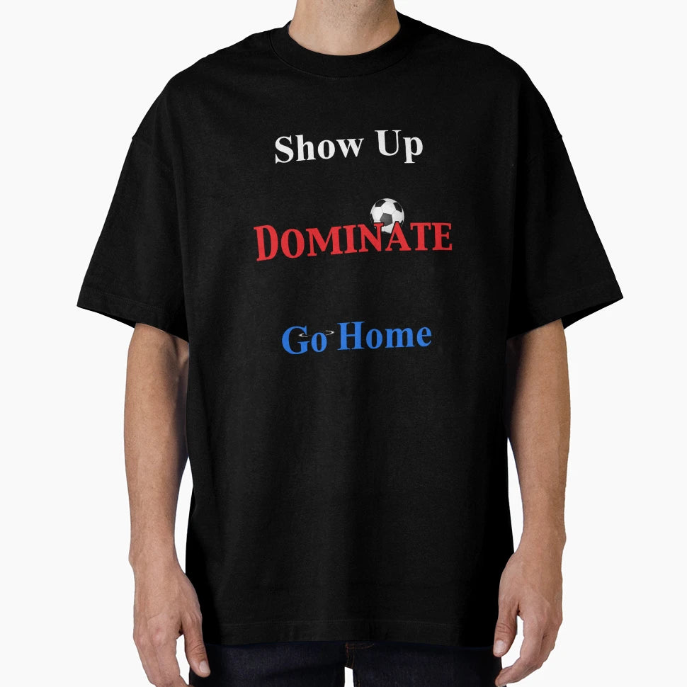 Dominating Football Player T-Shirt - Streetwear Style Unisex - T-Shirt, Sweatshirt, Hoodie
