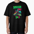 Soccer Dad Respect Drip Neon Soccer T-Shirt - Aesthetic Graphic for Adults - T-Shirt, Sweatshirt, Hoodie