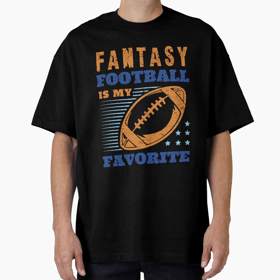 Fantasy Football Is My Favorite T-Shirt - Streetwear Style for Adults - T-Shirt, Sweatshirt, Hoodie