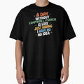 Day Without Football Match Is Like Just T-Shirt - Graphic Print Unisex - T-Shirt, Sweatshirt, Hoodie